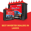 Best Inverter Dealers in Lagos
